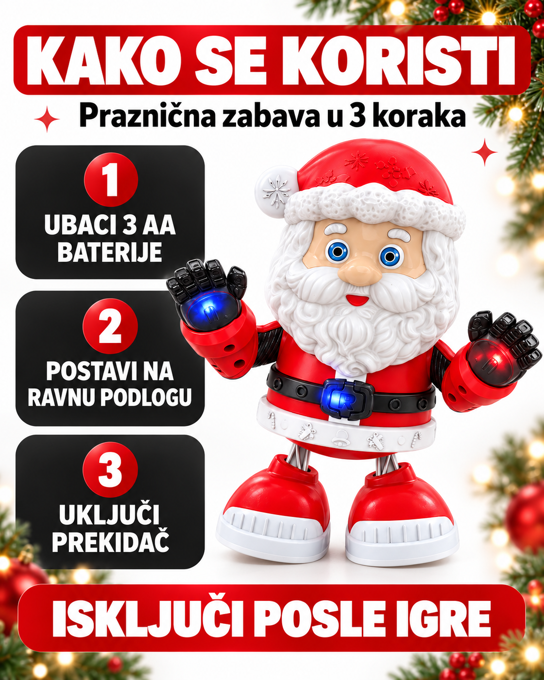 Deda Mraz igračka – uputstvo: ubacite 3 AA baterije, postavite na ravnu podlogu i uključite prekidač.