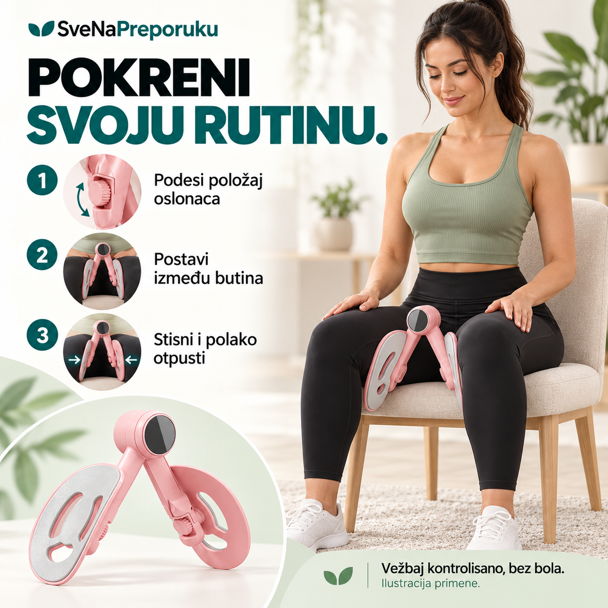Vežbanje sa spravom: podesi oslonce, postavi između butina, stisni i polako otpusti.